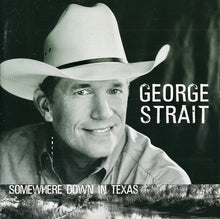 Load image into Gallery viewer, George Strait : Somewhere Down In Texas (CD, Album)