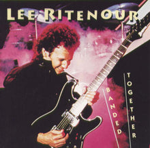 Load image into Gallery viewer, Lee Ritenour : Banded Together (CD, Album)