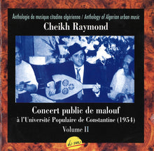 Load image into Gallery viewer, Cheikh Raymond : Concert Public De Malouf À L'Université De Constantine (1954). Volume II (CD, Album)