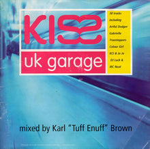 Load image into Gallery viewer, Karl "Tuff Enuff" Brown : Kiss UK Garage (2xCD, Mixed)