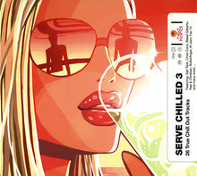 Load image into Gallery viewer, Various : Serve Chilled 3 (2xCD, Comp)