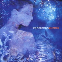 Load image into Gallery viewer, Cantamus* : Aurora (CD, Album)