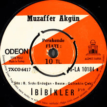 Load image into Gallery viewer, Muzaffer Akgün : İbibikler (7", Single)