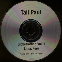 Load image into Gallery viewer, Tall Paul : Globetrotting Vol. 1 Lima, Peru (CD, Comp, Mixed, Promo)
