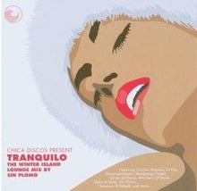 Load image into Gallery viewer, Sin Plomo : Chica Discos Present Tranquilo - The Winter Island Lounge Mix (CD, Comp, Mixed)