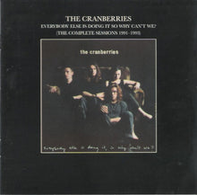 Load image into Gallery viewer, The Cranberries : Everybody Else Is Doing It So Why Can't We? (The Complete Sessions 1991-1993) (CD, Album, RE)