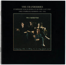 Load image into Gallery viewer, The Cranberries : Everybody Else Is Doing It So Why Can't We? (The Complete Sessions 1991-1993) (CD, Album, RE)