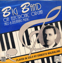 Load image into Gallery viewer, Ernesto Majdalani : Big Band On Electronic Organ- Jazz & Relaxing Music (CD, Album, Comp, RE)