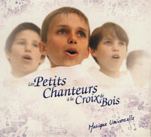 Load image into Gallery viewer, Les Petits Chanteurs A La Croix De Bois : Musique Universelle (CD, Comp, Dig)