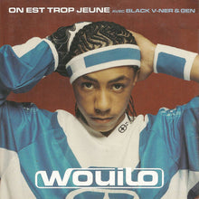 Load image into Gallery viewer, Wouilo Avec Black V-Ner* & Gen* : On Est Trop Jeune (CD, Single, Car)