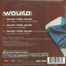 Load image into Gallery viewer, Wouilo Avec Black V-Ner* & Gen* : On Est Trop Jeune (CD, Single, Car)