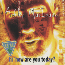 Load image into Gallery viewer, Ashley MacIsaac : Hi™How Are You Today? (CD, Album)