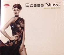 Load image into Gallery viewer, Various : Bossa Nova Seriously Good Music (CD, Album, Comp, Sli)