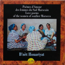 Load image into Gallery viewer, B'Net Houariyat : Poemes d'Amour des femmes du Sud Marocain (CD, Album)