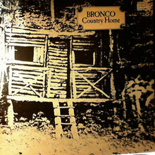 Load image into Gallery viewer, Bronco (4) : Country Home (LP, Album)