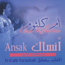 Load image into Gallery viewer, أم كلثوم* = Oum Kolthoum* : أنساك / القلب يعشق = Ansak / El Kalb Ya'ashak (CD, Album, RE)