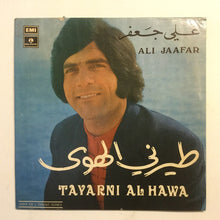 Load image into Gallery viewer, علي جعفر : Tayarni Al Hawa (7", Single)