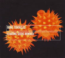 Load image into Gallery viewer, Ozric Tentacles : Floating Seeds Remixed (CD, RE)