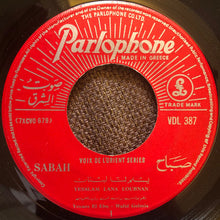 Load image into Gallery viewer, Sabah, سمير ياغي = Sabah, سمير ياغي : يسلم لنا لبنان / يا ضيعتي =Yesslam Lana Loubnan / Ya Dayeti (7")
