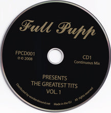 Load image into Gallery viewer, Various : Full Pupp Presents The Greatest Tits Vol. 1 (CD, Mixed + CD, Comp)