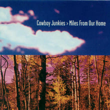 Load image into Gallery viewer, Cowboy Junkies : Miles From Our Home (CD, Album)