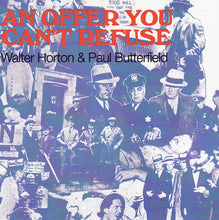 Load image into Gallery viewer, Walter Horton & Paul Butterfield : An Offer You Can't Refuse (CD, Album, Comp)