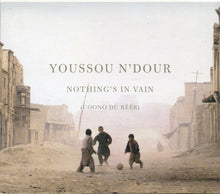 Load image into Gallery viewer, Youssou N'Dour : Nothing's In Vain (Coono Du Réér) (CD, Album)