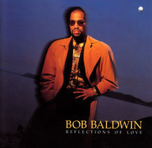 Load image into Gallery viewer, Bob Baldwin : Reflections Of Love (CD, Album)