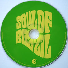 Load image into Gallery viewer, Various : Soul Of Brazil (Funk, Soul & Bossa Grooves 65-77) (CD, Comp, Copy Prot.)