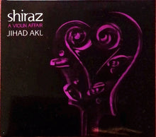 Load image into Gallery viewer, جهاد عقل : Shiraz - A Violin Affair (CD, Album, Dig)