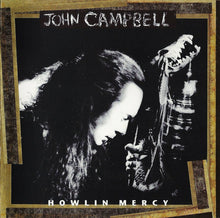 Load image into Gallery viewer, John Campbell : Howlin' Mercy (CD, Album)
