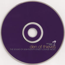 Load image into Gallery viewer, Various : Den Of Thieves - The Sound Of Eighteenth Street Lounge Music (CD, Comp, Dig)