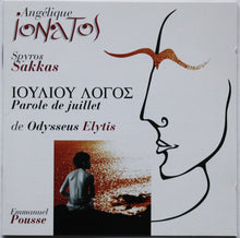 Load image into Gallery viewer, Angélique Ionatos, Spyros Sakkas, Emmanuel Pousse : Ιουλίου Λόγος = Parole De Juillet De Odysseus Elytis (CD, Album)