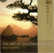 Load image into Gallery viewer, Miao Xiaoyun : The Art Of The Chinese Lute (CD, Album)