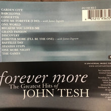 Load image into Gallery viewer, John Tesh : Forever More (The Greatest Hits Of John Tesh) (CD, Comp)
