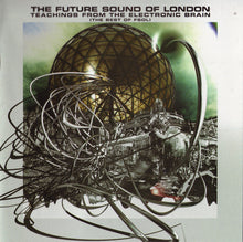 Load image into Gallery viewer, The Future Sound Of London : Teachings From The Electronic Brain (The Best Of FSOL) (CD, Comp)