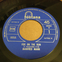 Load image into Gallery viewer, Manfred Mann : Fox On The Run (7", Single, Mono)