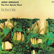 Load image into Gallery viewer, Jerry Gonzalez & The Fort Apache Band* : The River Is Deep (LP, Album)