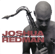 Load image into Gallery viewer, Joshua Redman : Freedom In The Groove (CD, Album)