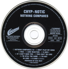 Load image into Gallery viewer, Chyp-Notic : Nothing Compares (CD, Album)