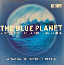 Load image into Gallery viewer, George Fenton : The Blue Planet (CD, Album)