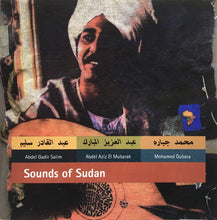 Load image into Gallery viewer, عبد القادر سليم*, عبد العزيز المبارك*, محمد جبارة = Abdel Gadir Salim*, Abdel Aziz El Mubarak, Mohamed Gubara* : Sounds Of Sudan (CD, Comp)