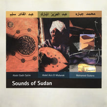 Load image into Gallery viewer, عبد القادر سليم*, عبد العزيز المبارك*, محمد جبارة = Abdel Gadir Salim*, Abdel Aziz El Mubarak, Mohamed Gubara* : Sounds Of Sudan (CD, Comp)