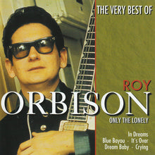 Load image into Gallery viewer, Roy Orbison : The Very Best Of Roy Orbison Only The Lonely (CD, Comp)