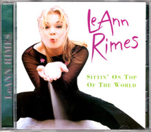 Load image into Gallery viewer, LeAnn Rimes : Sittin' On Top Of The World (CD, Album)