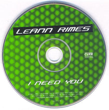 Load image into Gallery viewer, LeAnn Rimes : I Need You (CD, Comp)