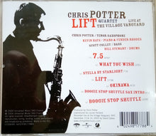 Load image into Gallery viewer, Chris Potter Quartet* : Lift - Live At The Village Vanguard (CD, Album)