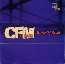 Load image into Gallery viewer, CFM Band* : ...River Of Steel (CD, Album)