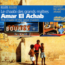 Load image into Gallery viewer, Amar El Achab : Le Chaabi Des Grands Maîtres = The Chaabi Of The Great Masters (CD)