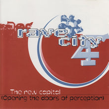 Load image into Gallery viewer, Various : Rave City 4 - The New Capital (Opening The Doors Of Perception) (2xCD, Comp)